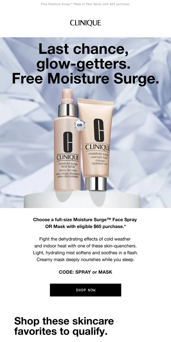 Email from Clinique. Ends tomorrow. Get a big winter skincare treat.