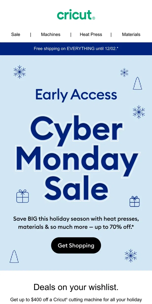 Email from Cricut. Cyber Monday has Arrived (Early) 🤑