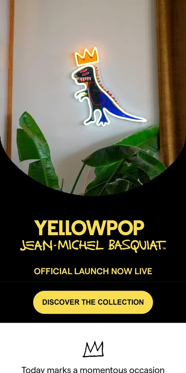 Email from Yellowpop. The Basquiat Official Launch Now Live! 🎨