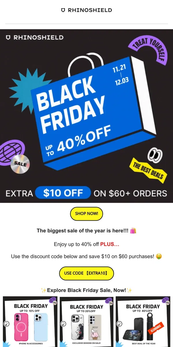 Email from RHINOSHIELD. Black Friday Sale is Here! Enjoy Up to 40% off! 🎉