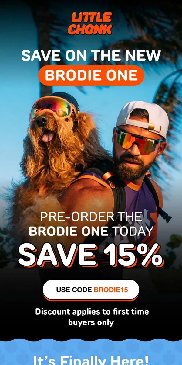 Email from Little Chonk. Pre-Order The Brodie One Now & Save Big!