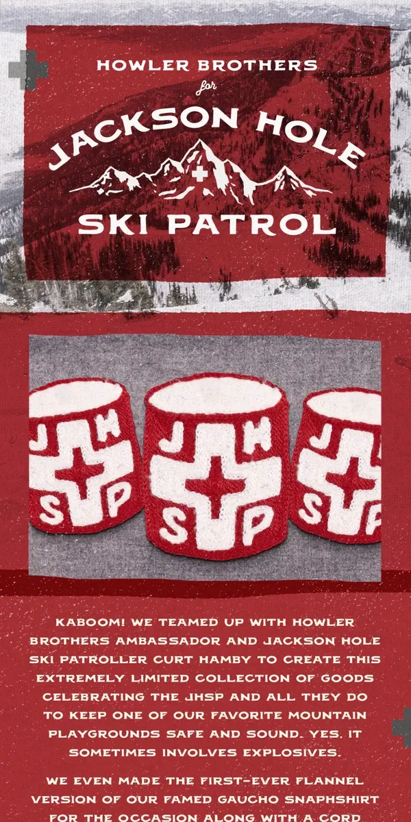 Email from Howler Brothers. Jackson Hole Ski Patrol Limited Collection Out Now!