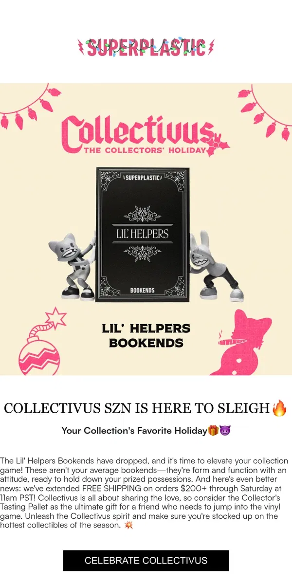 Email from Superplastic. 🚨Collectivus Has Landed! Lil' Helpers Bookends Drop Today!🚨