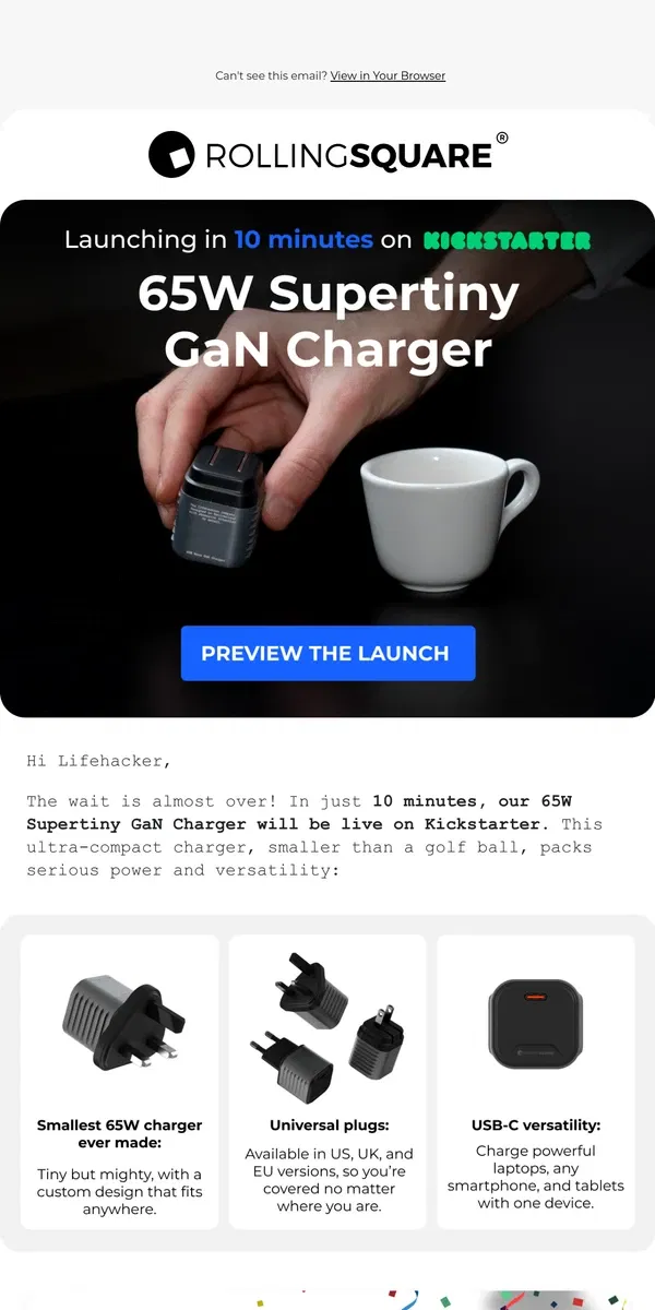 Email from Rolling Square. Launching in 10 minutes: The World’s Smallest 65W Charger