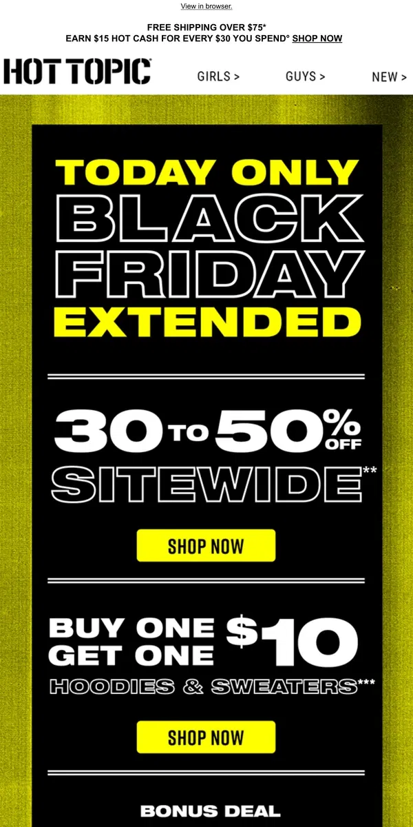 Email from Hot Topic. BLACK FRIDAY EXTENDED TODAY ❗30%-50% OFF SITEWIDE❗ OMGGG