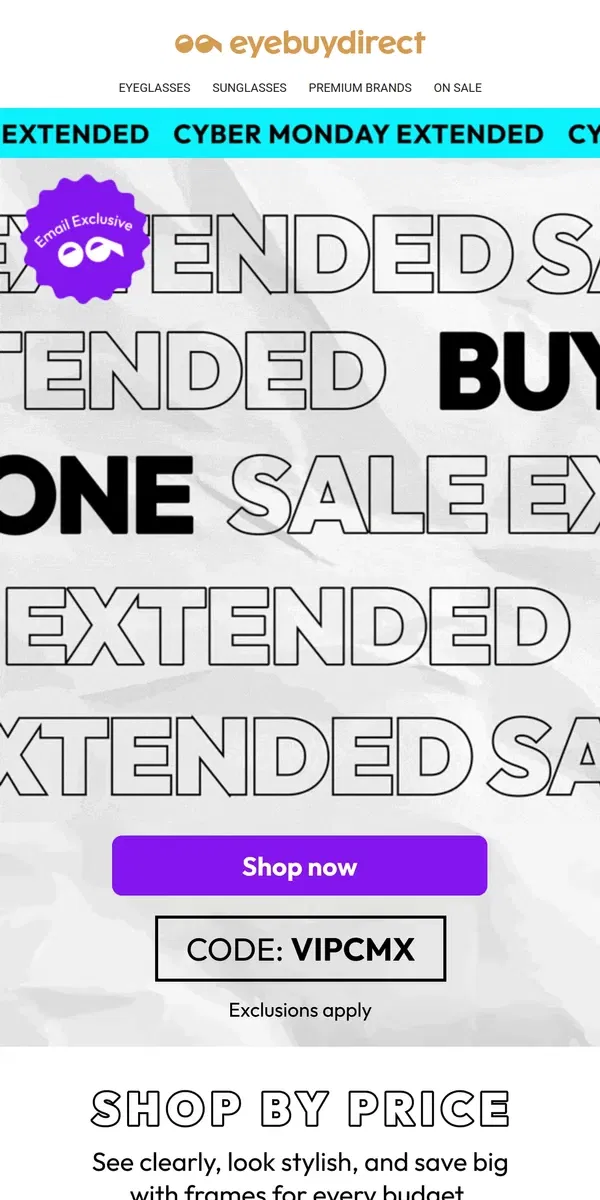 Email from Eyebuydirect. Extended: Cyber Monday Sale! 🤑💲 