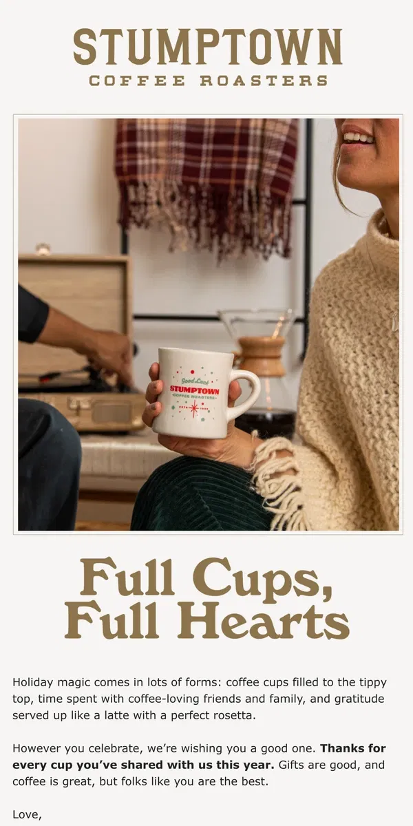 Email from Stumptown Coffee Roasters. Is our gratitude showing?