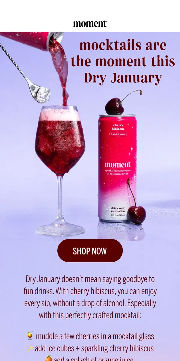 Email from Moment Drink. PSA: this mocktail is making Dry January delicious 🍒