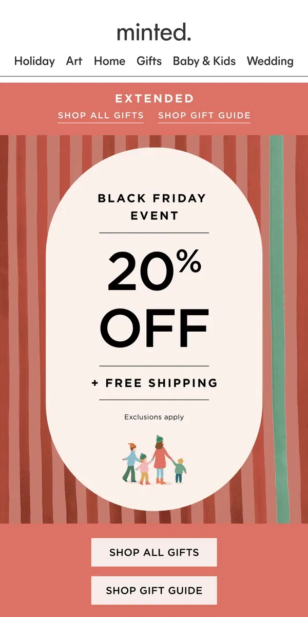 Email from Minted. We’re extending Black Friday