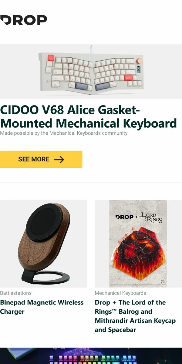 Email from Drop. CIDOO V68 Alice Gasket-Mounted Mechanical Keyboard, Binepad Magnetic Wireless Charger, Drop + The Lord of the Rings™ Balrog and Mithrandir Artisan Keycap and Spacebar and more...