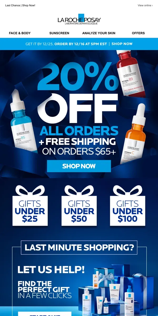 Email from La Roche-Posay. Last chance! Order now for 20% off + to get it before the holiday.