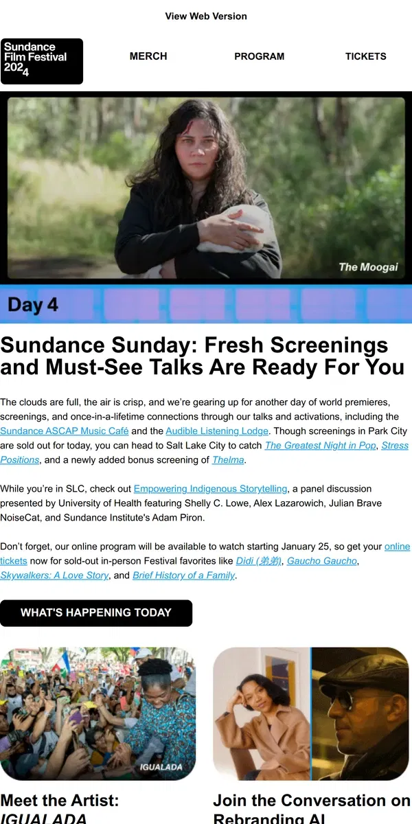 Email from Sundance. Day 4: Limited Tickets Still Available in SLC for Today