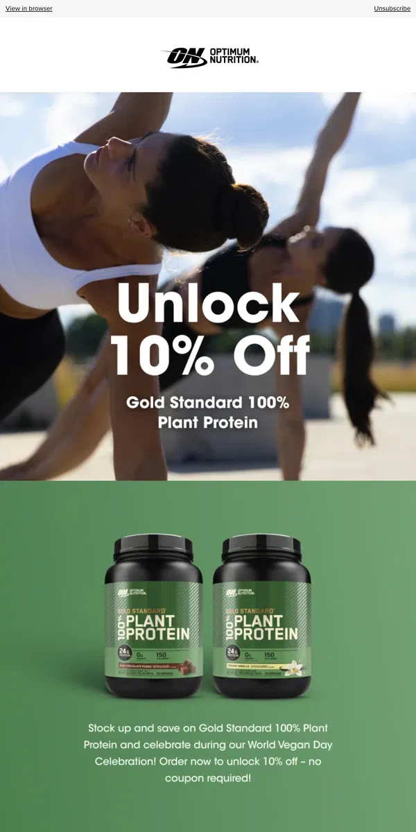 Email from Optimum Nutrition. Unlock 10% Off Gold Standard 100% Plant Protein 🌱