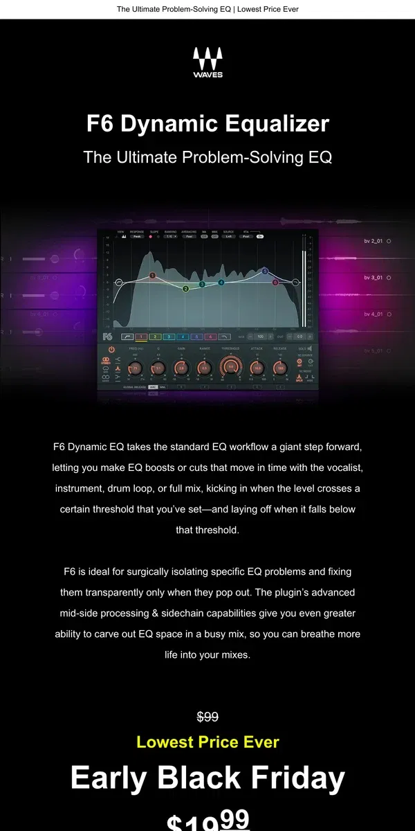 Email from Waves Audio. F6 Dynamic Equalizer - Only $19.99