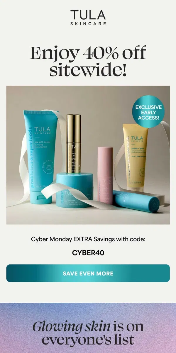 Email from TULA Skincare. Secret EARLY ACCESS to 40% off everything 🤫