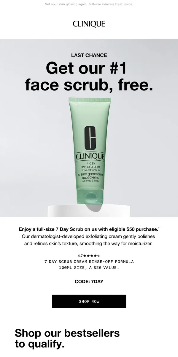 Email from Clinique. Ends tonight! Free full-size 7 Day Scrub with $50 order.