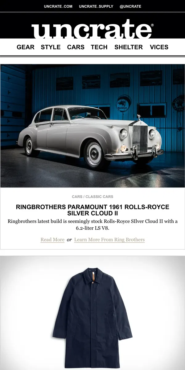 Email from Uncrate. Ringbrothers Paramount 1961 Rolls-Royce Silver Cloud II & more