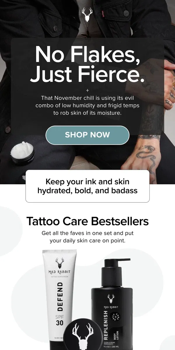 Email from Mad Rabbit. Don’t let November’s chill rob your skin!