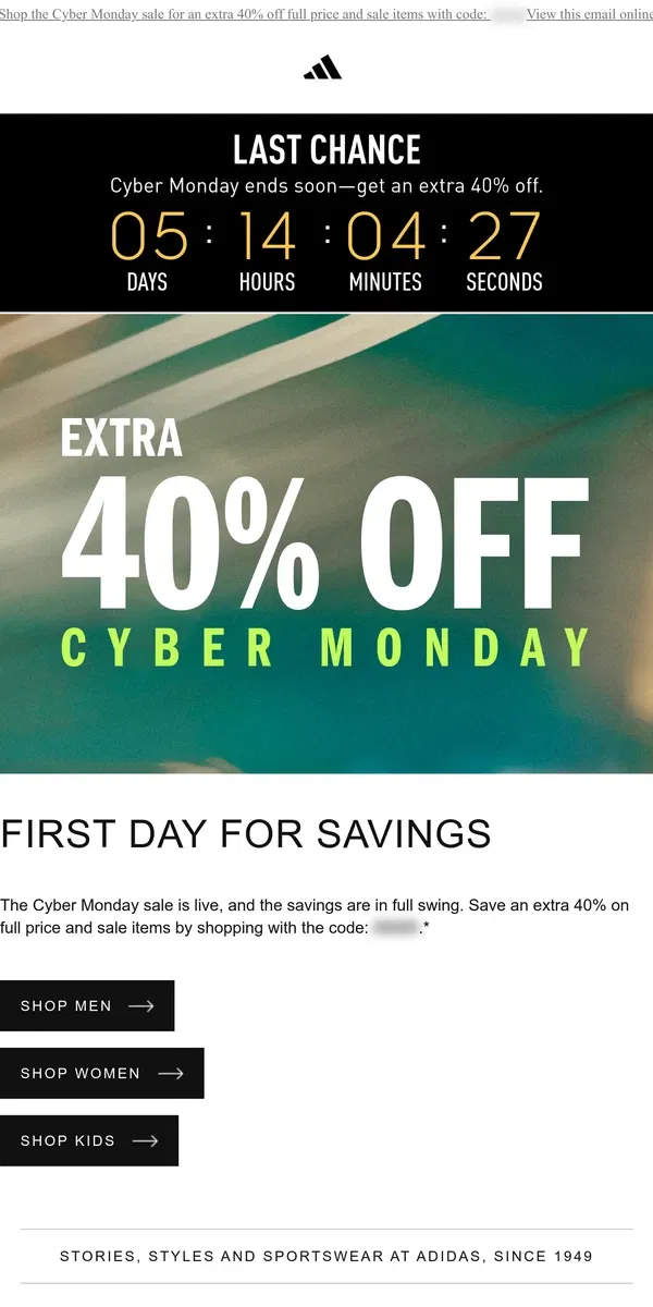 Email from Adidas. Cyber Monday: Extra 40% off? Say less.