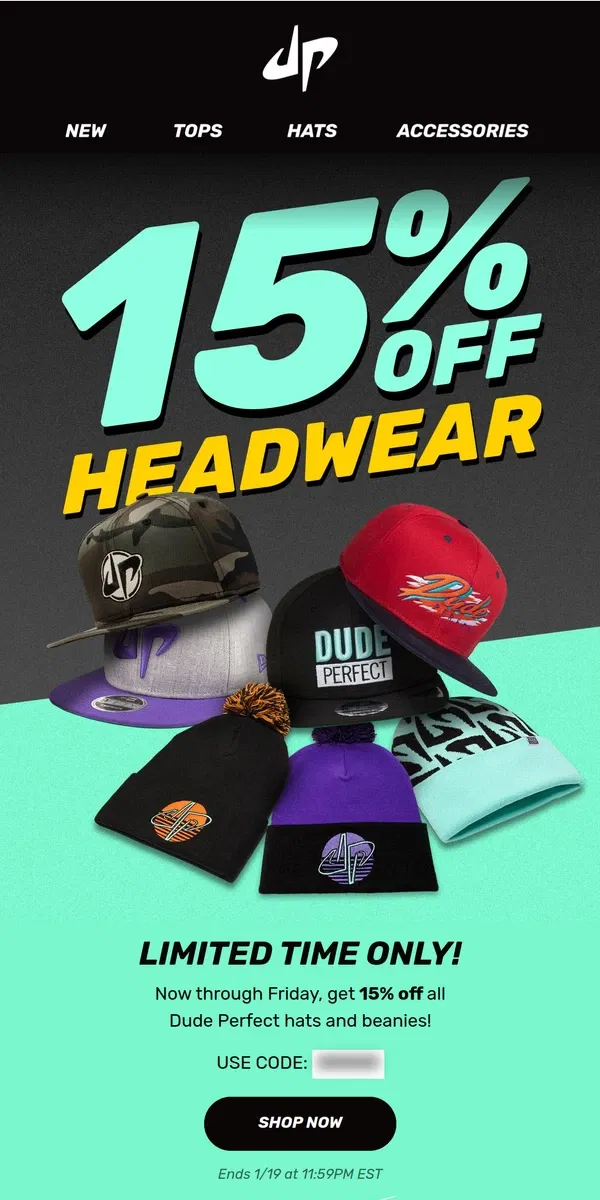 Email from Dude Perfect. HAPPENING NOW: 15% Off Hats & Beanies