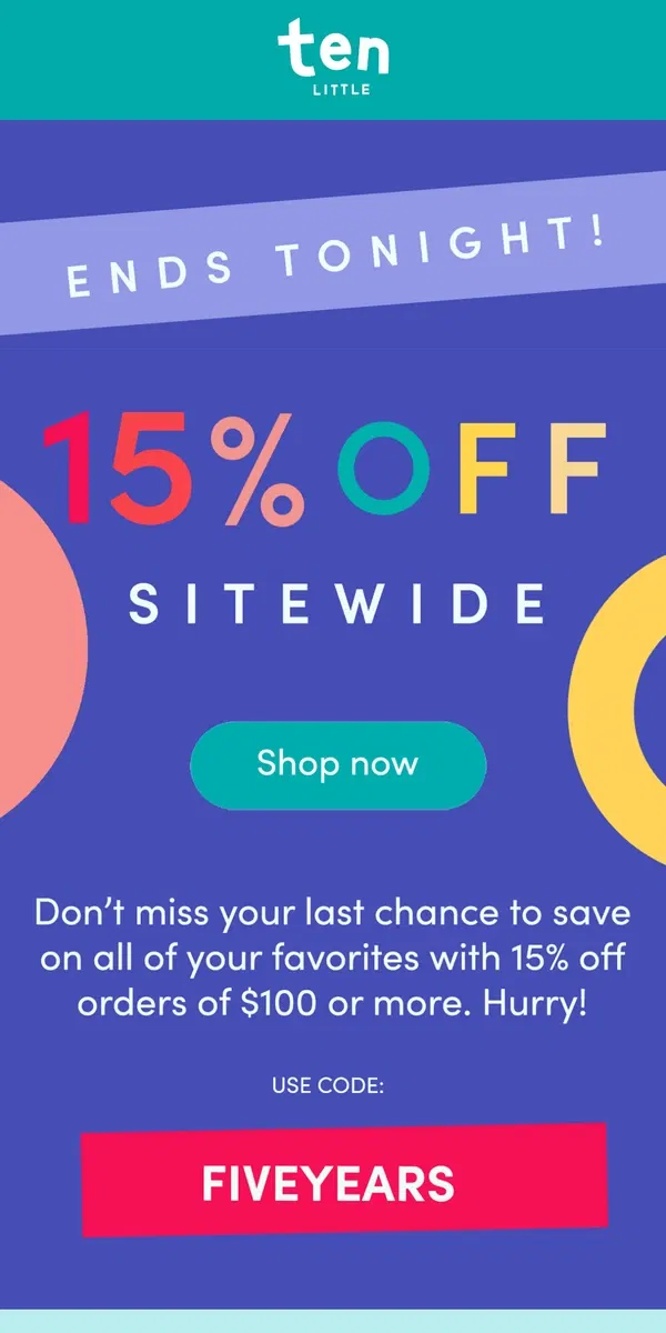 Email from Ten Little. ENDS TONIGHT: 15% off sitewide