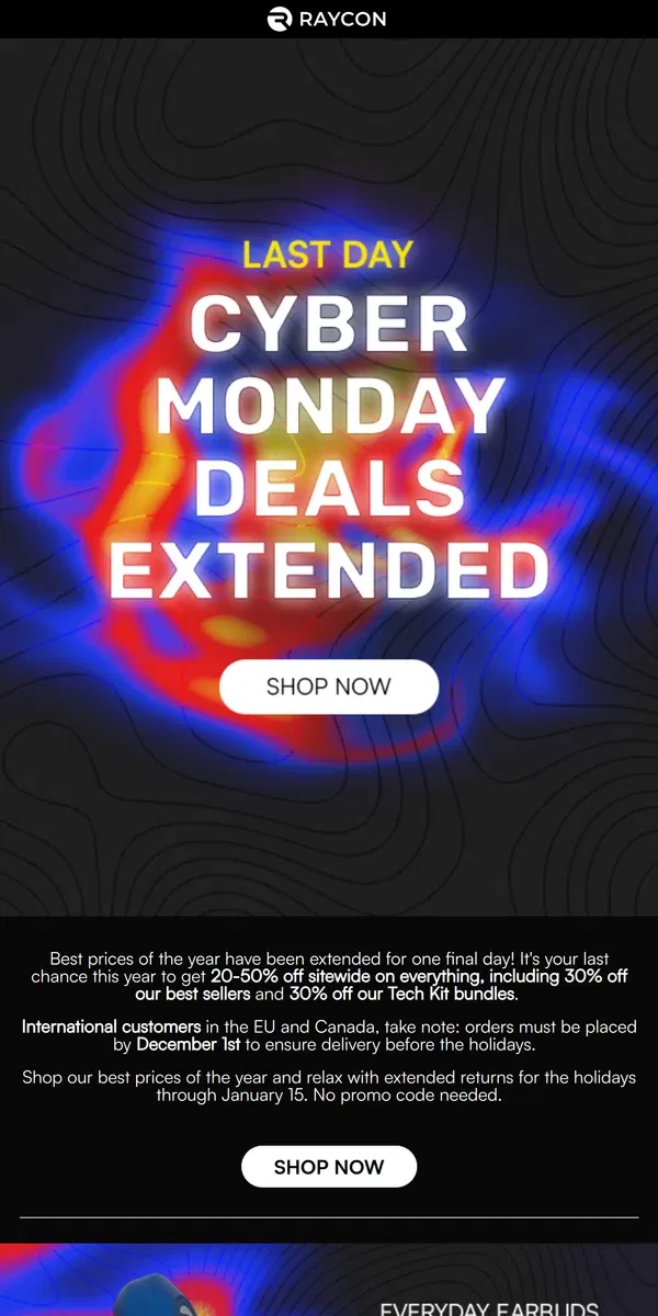 Email from Raycon. Cyber Monday Deals extended one final day!