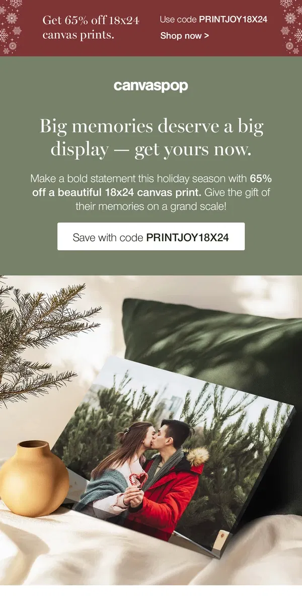 Email from Canvaspop. Make a statement this holiday season.