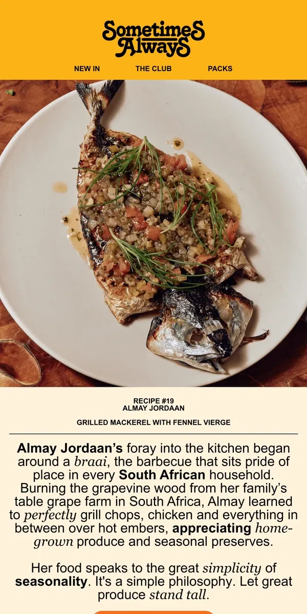 Email from Sometimes Always. Recipe Series 19 ➺ Grilled Mackerel with Fennel Vierge, Almay Jordaan