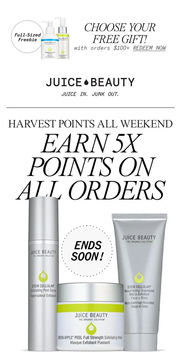 Email from Juice Beauty. Hey! Don't Miss 5x Points!