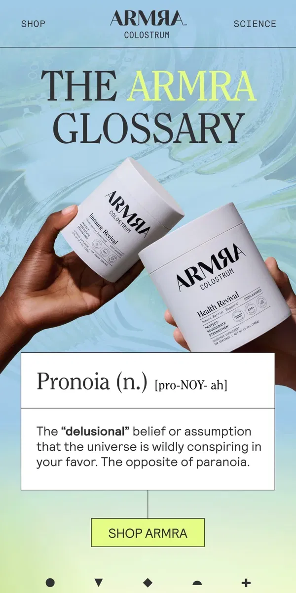 Email from ARMRA Colostrum. ARMRA GLOSSARY: PRONOIA