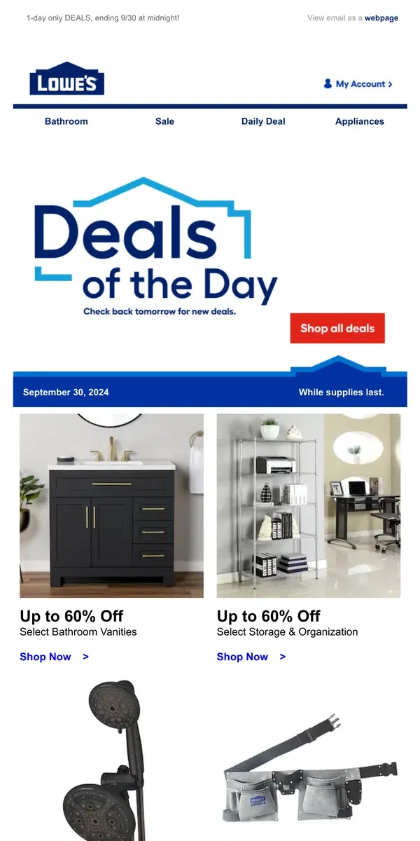 Email from Lowe's. Shop 1 day online-only deals before they disappear.