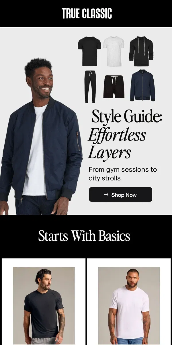 Email from True Classic. Effortless Style, One Layer at a Time