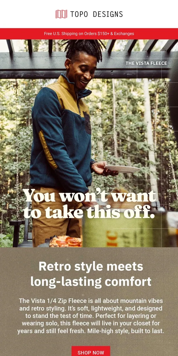 Email from Topo Designs. The Fleece You’ll Never Want to Take Off