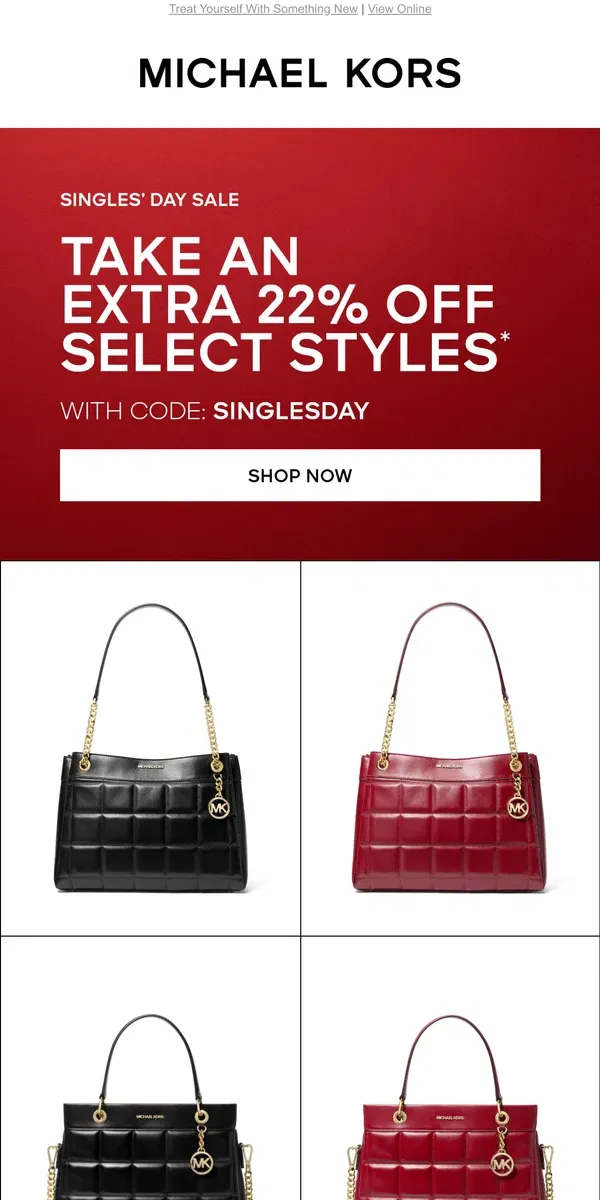 Email from Michael Kors. It’s Singles’ Day! Here’s An Extra 22% Off