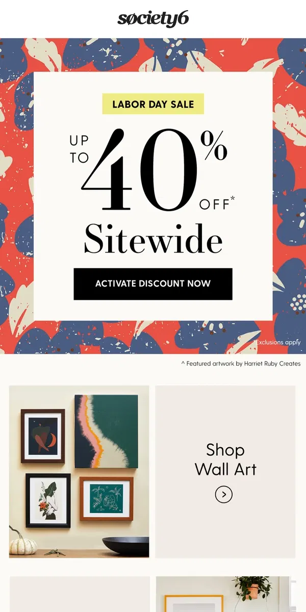 Email from Society6. Go All Out: The Labor Day Sale Starts Now.