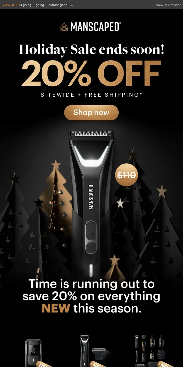 Email from MANSCAPED. Time is running out to save for the holidays