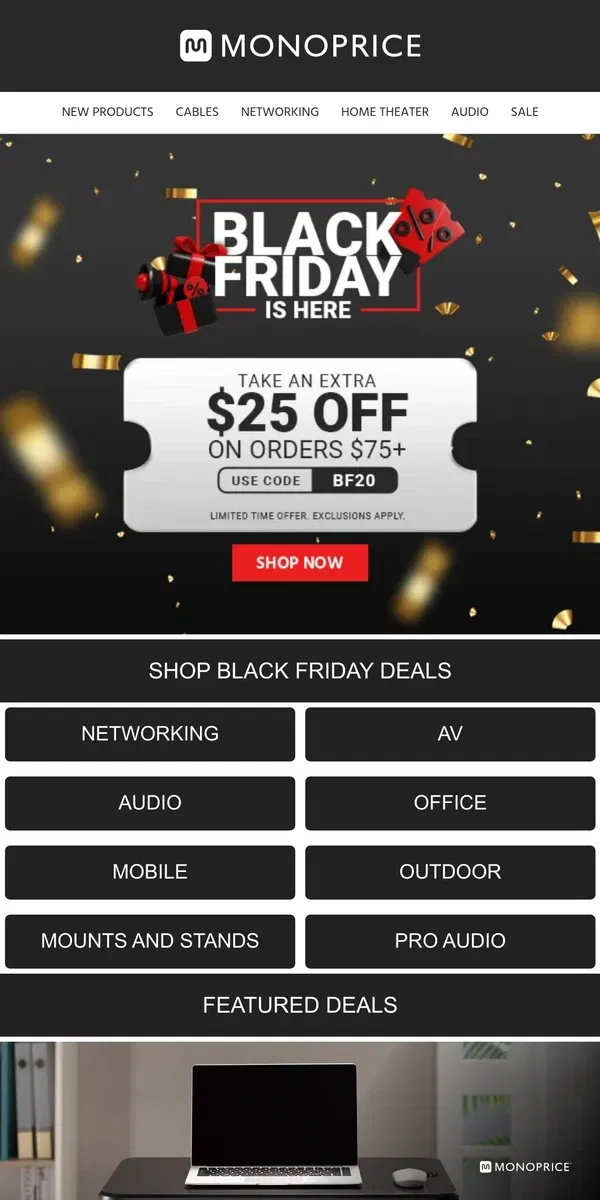 Email from Monoprice. ATTN: Black Friday Deals Inside + $25 OFF Orders $75+