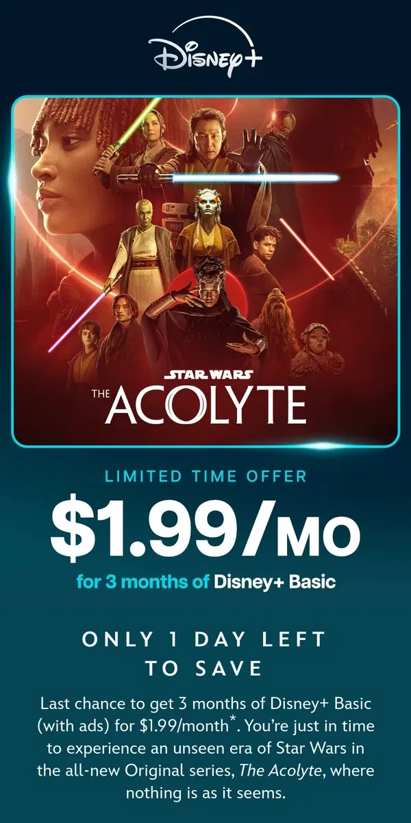 Email from Disney Plus. ONLY 1 DAY LEFT: $1.99/mo for 3 months of Disney+ Basic