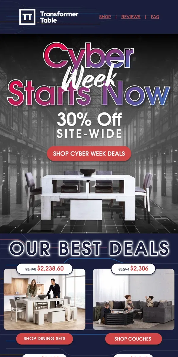 Email from Transformer Table. ⚡ Cyber WEEK Is LIVE ⚡30% Off Site-Wide!