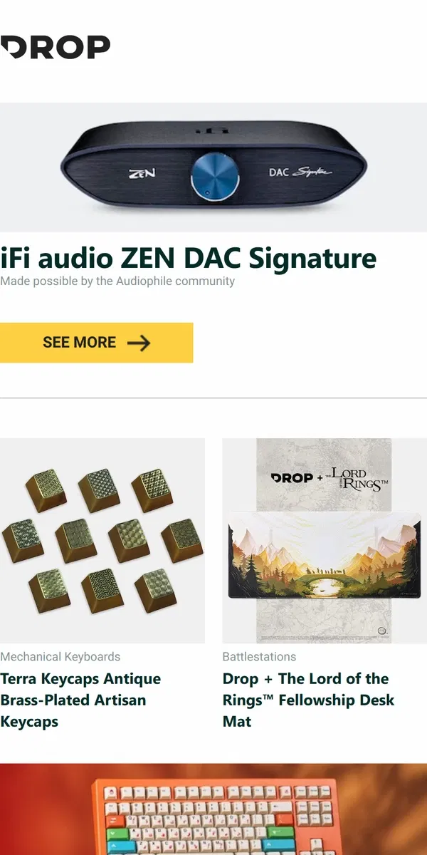 Email from Drop. iFi audio ZEN DAC Signature, Terra Keycaps Antique Brass-Plated Artisan Keycaps, Drop + The Lord of the Rings™ Fellowship Desk Mat and more...