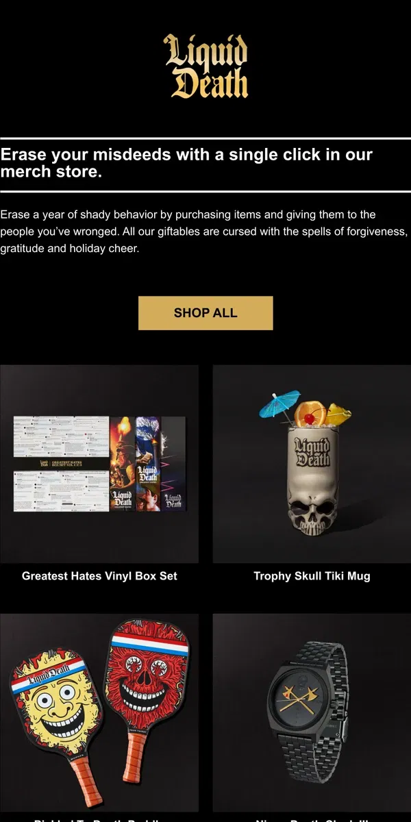 Email from Liquid Death. Gifts that will make people forget that thing you did