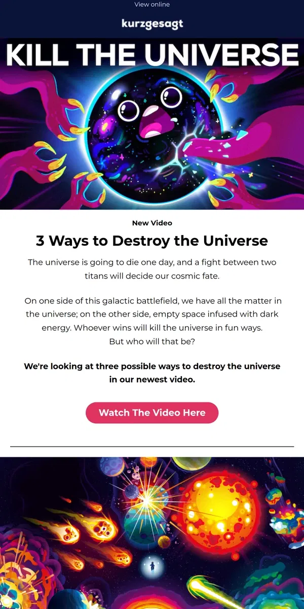 Email from Kurzgesagt. New Video: 3 Ways to Destroy the Universe