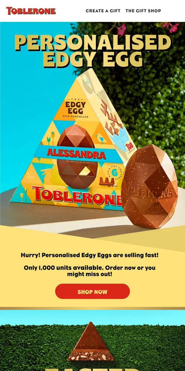 Email from Toblerone. Only 1,000 Personalised Edgy Eggs available