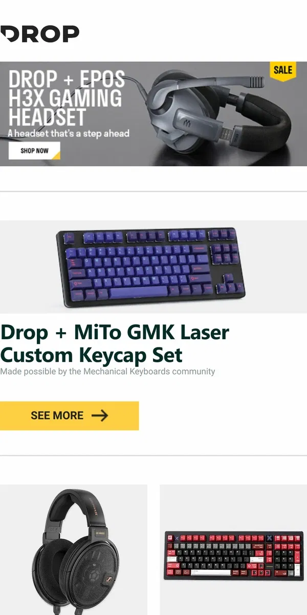 Email from Drop. Drop + MiTo GMK Laser Custom Keycap Set, Sennheiser HD 660 S2 Headphones, HeiKey Warrior MK II Keycap Set and more...