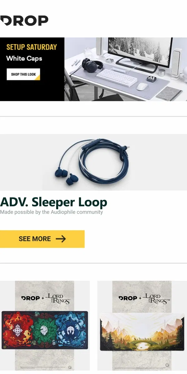 Email from Drop. ADV. Sleeper Loop, Drop + The Lord of the Rings™ Riddermark Desk Mat, Drop + The Lord of the Rings™ Fellowship Desk Mat and more...