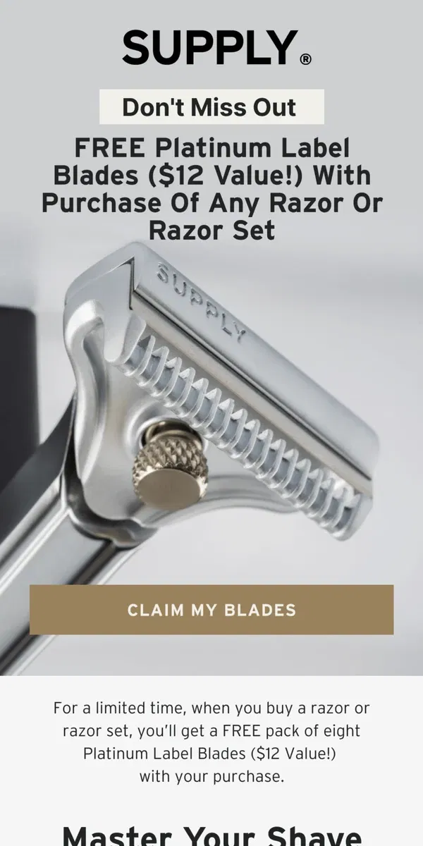 Email from Supply. FREE Blades For Your Best Shave Ever