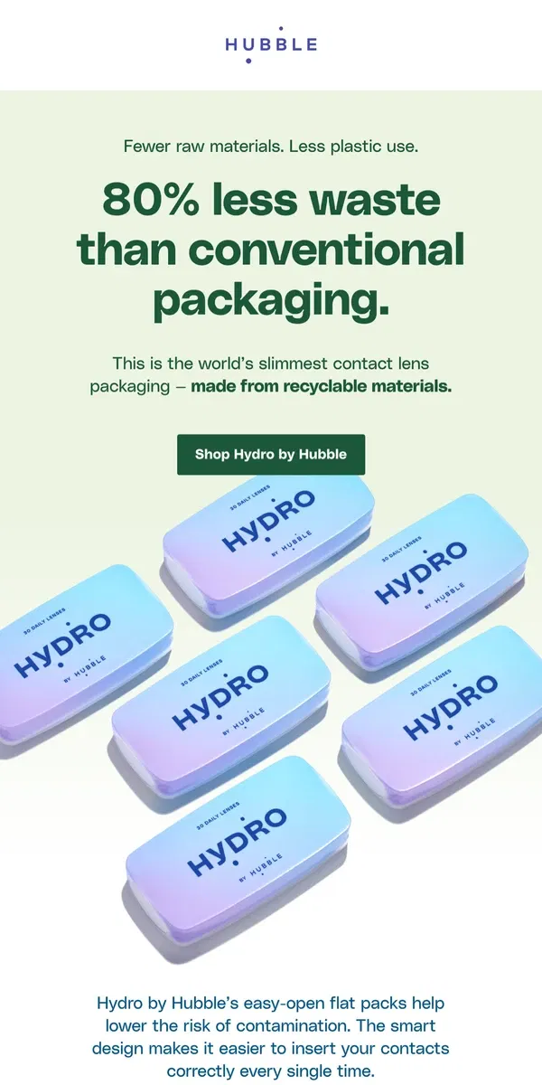 Email from Hubble Contacts. Packaging made with less plastic, for less waste.