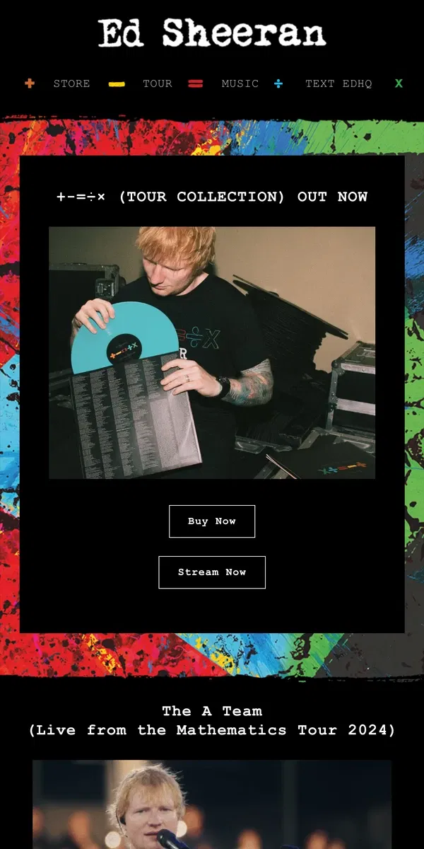 Email from Ed Sheeran. +-=÷× (TOUR COLLECTION) - OUT NOW