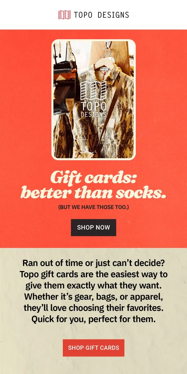 Email from Topo Designs. The easiest gift you’ll give this year