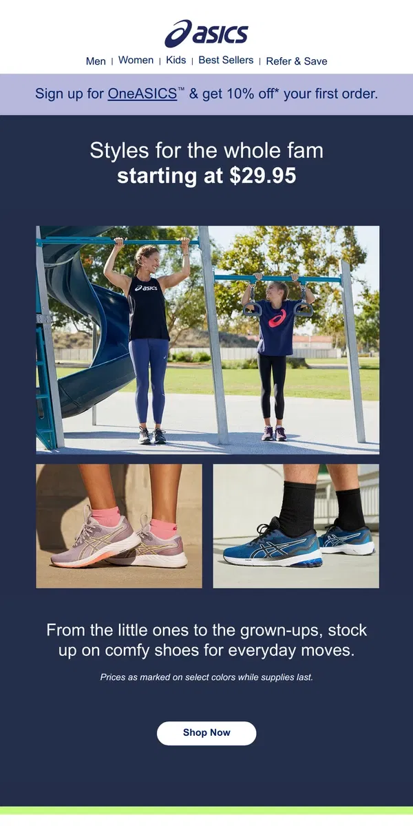 Email from ASICS. Styles for the fam starting at $29.95